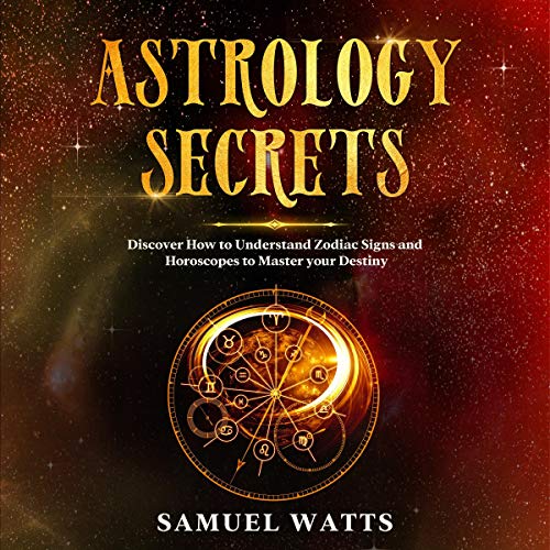 Astrology Secrets by Samuel Watts
