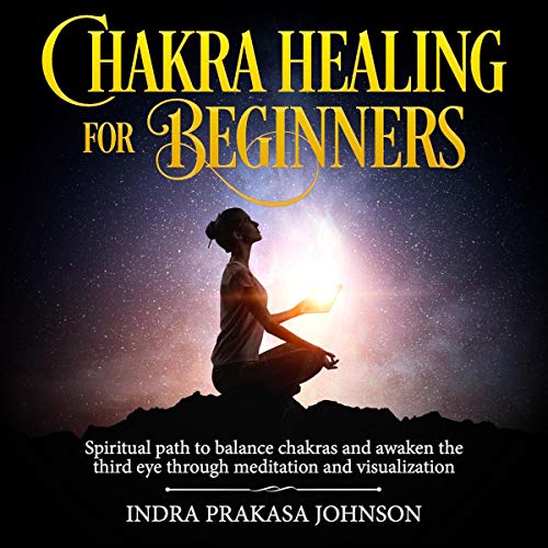 Chakra Healing for Beginners