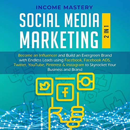 Social Media Marketing: 2 in 1 by Income Mastery