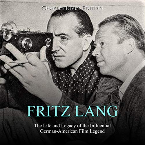 Fritz Lang by Charles River Editors