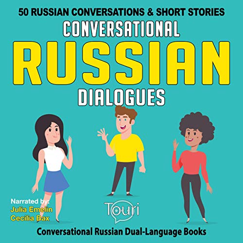 Conversational Russian Dialogues: 50 Russian Conversations and Short Stories