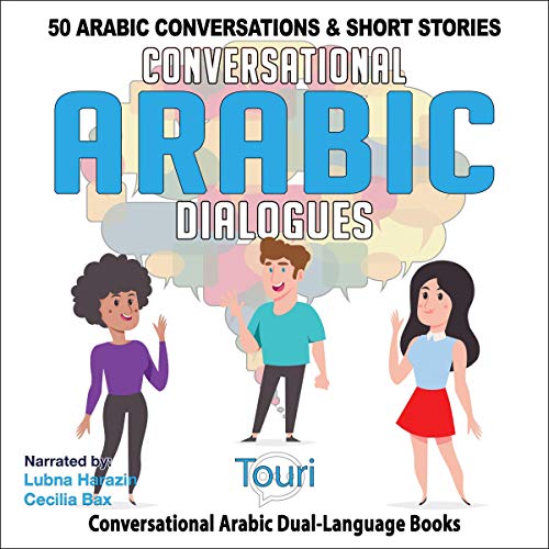 Conversational Arabic Dialogues: 50 Arabic Conversations and Short Stories by Touri Language Learning