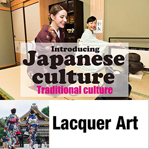 Introducing Japanese culture -Traditional culture- Lacquer Art