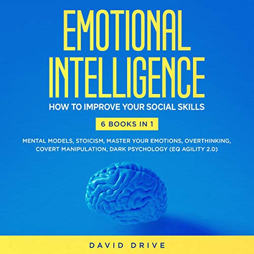 Emotional Intelligence: How to Improve Your Social Skills by David Drive
