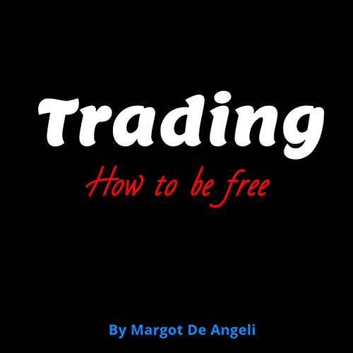 Trading: How to Be Free