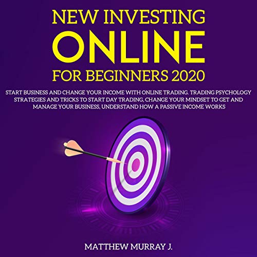 New Investing Online for Beginners 2020 by Matthew Murray J.