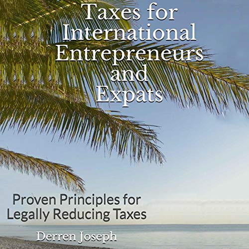 Taxes for International Entrepreneurs and Expats