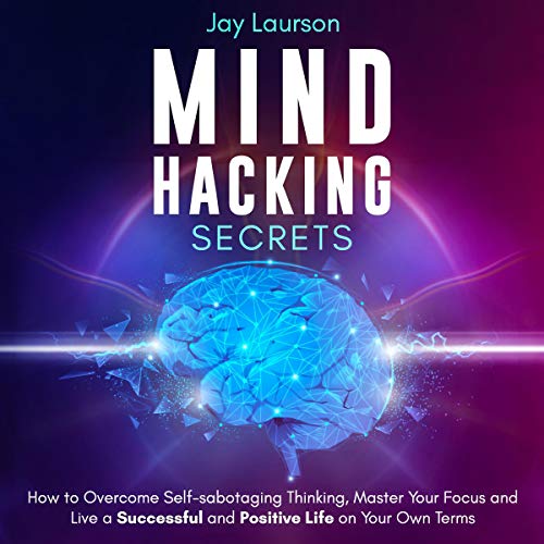 Mind Hacking Secrets by Jay Laurson