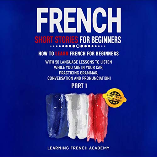 French Short Stories for Beginners by Learning French Academy