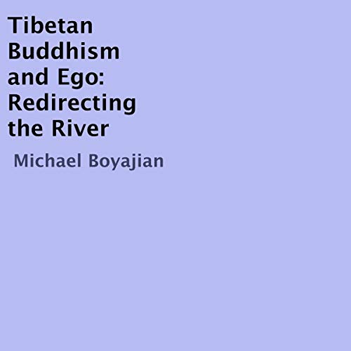 Tibetan Buddhism and Ego by Michael Boyajian