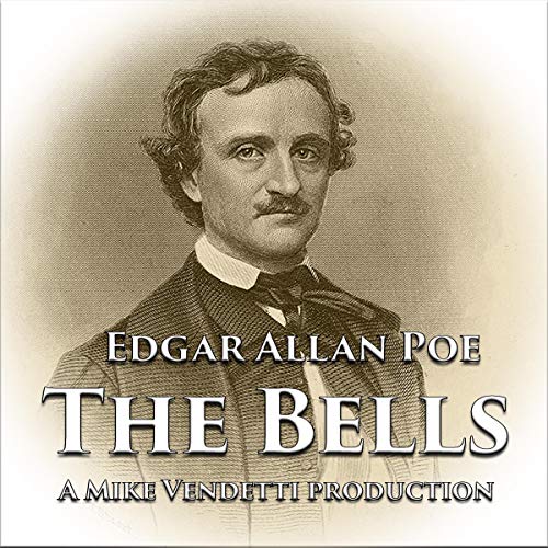 The Bells by Edgar Allan Poe