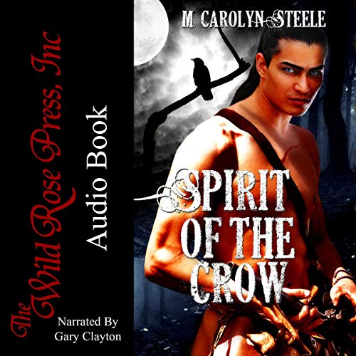 Spirit of the Crow by M. Carolyn Steele