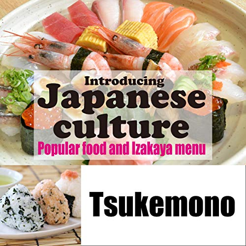 Introducing Japanese culture -Popular food and Izakaya menu- Tsukemono