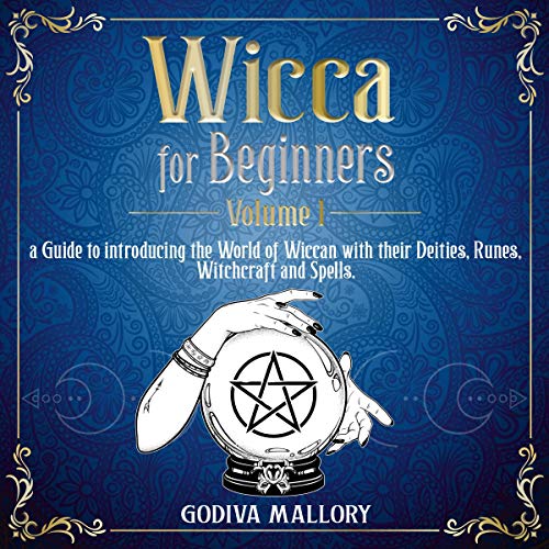 Wicca for Beginners: Volume 1