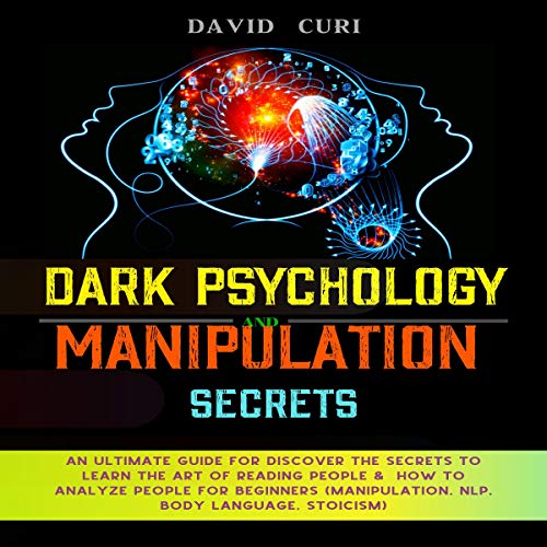 Dark Psychology and Manipulation Secrets