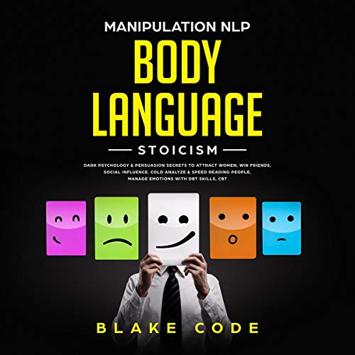 Manipulation NLP Body Language Stoicism by Blake Code