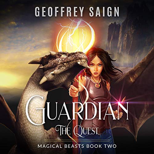 Guardian, The Quest: A Magical Beasts Action Adventure Fantasy