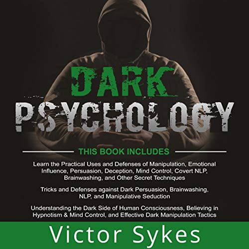 Dark Psychology: 3 Books in 1 by Victor Sykes