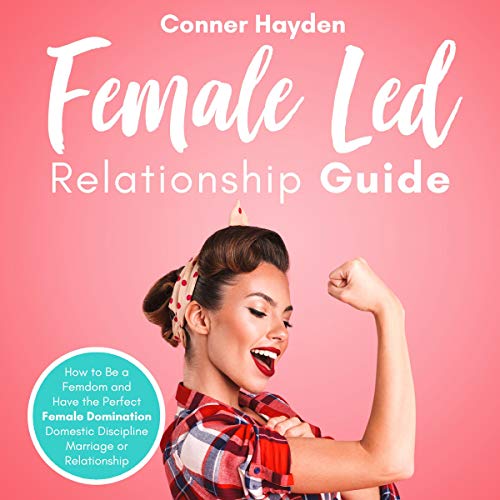 Female Led Relationship Guide
