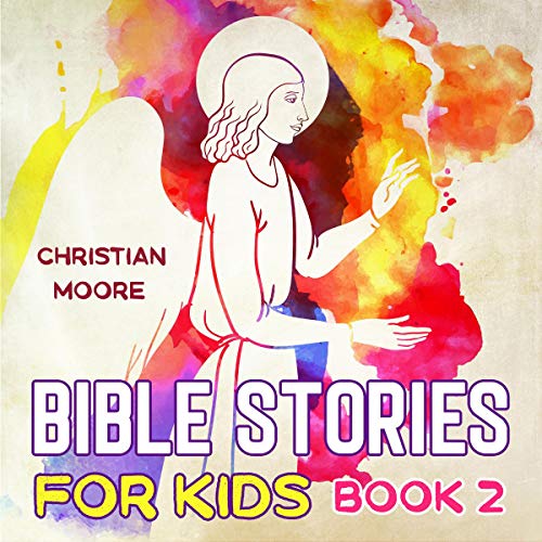 Bible Stories for Kids: Book 2