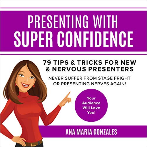 Presenting with Super Confidence