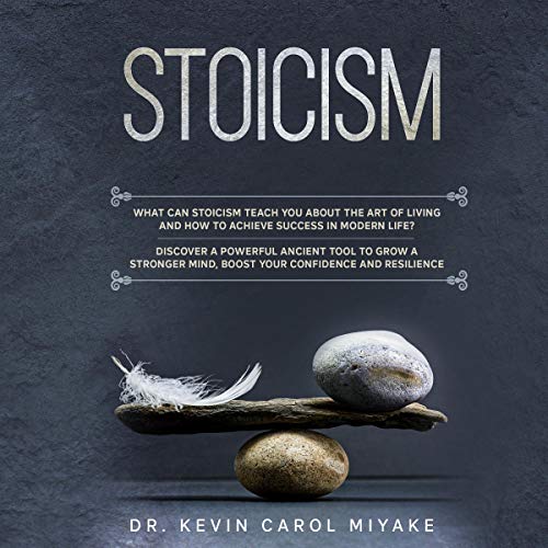 Stoicism: What Can Stoicism Teach You about the Art of Living and How to Achieve Success in Modern Life?