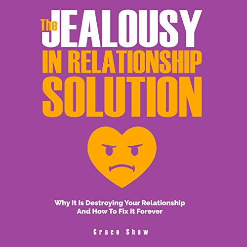 The Jealousy in Relationship Solution