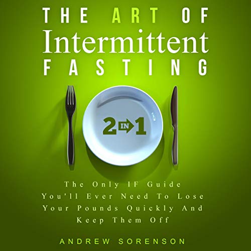 The Art of Intermittent Fasting: 2 in 1