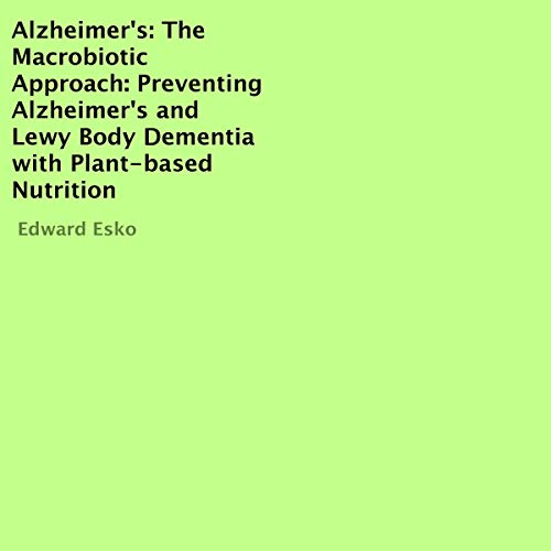 Alzheimer's: The Macrobiotic Approach