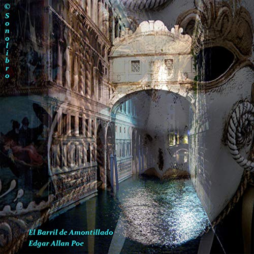 El Barril de Amontillado [The Cask of Amontillado] by Edgar Allan Poe