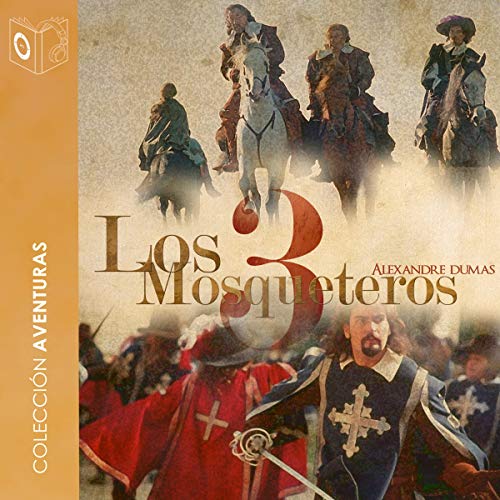 Los 3 mosqueteros [The 3 Musketeers] by Alexandre Dumas