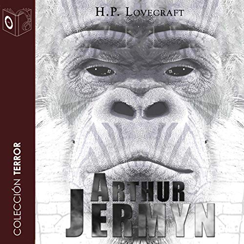 Arthur Jermyn [Spanish Edition] by H. P. Lovecraft