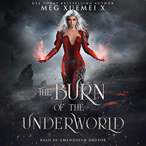 The Burn of the Underworld by Meg Xuemei X