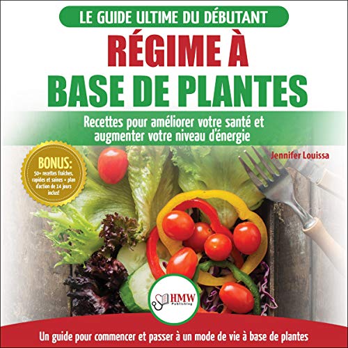 Le Guide Ultime Du Debutant. Régime à base de Plantes [The Ultimate Beginner's Guide. Plant-Based Diet]