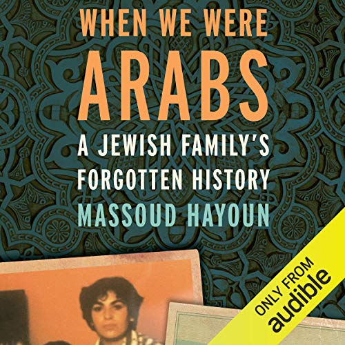 When We Were Arabs by Massoud Hayoun