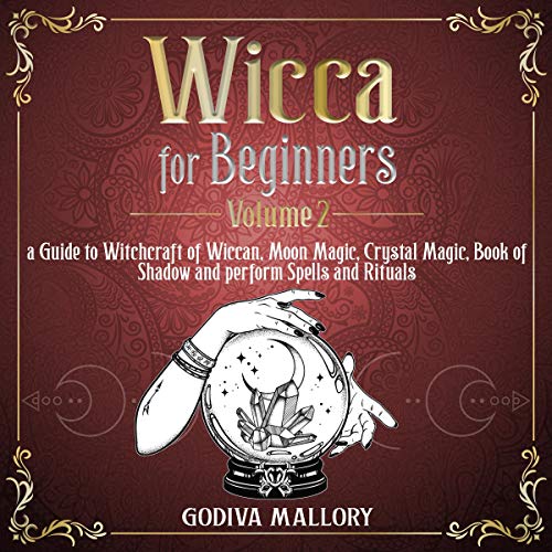 Wicca for Beginners Volume 2 by Godiva Mallory