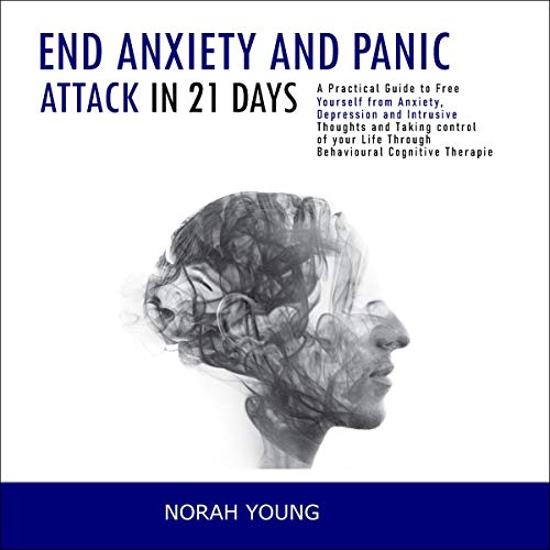 End Anxiety and Panic Attack in 21 Days