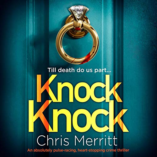 Knock Knock: An Absolutely Pulse-Racing, Heart-Stopping Crime Thriller