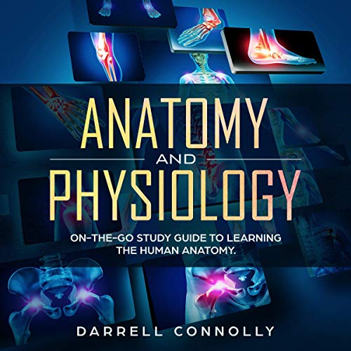 Anatomy and Physiology by Darrell Connolly