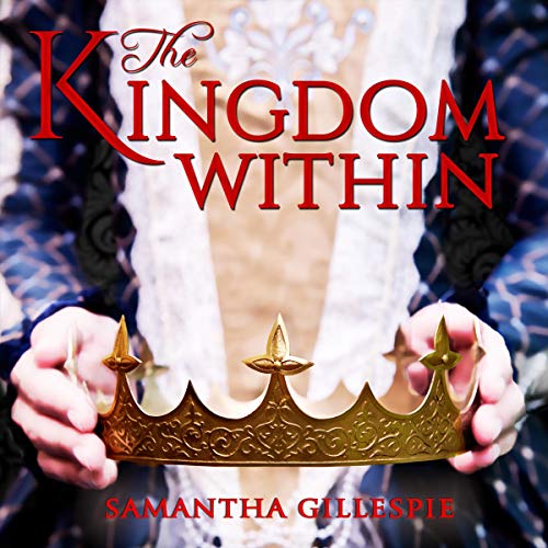 The Kingdom Within by Samantha Gillespie