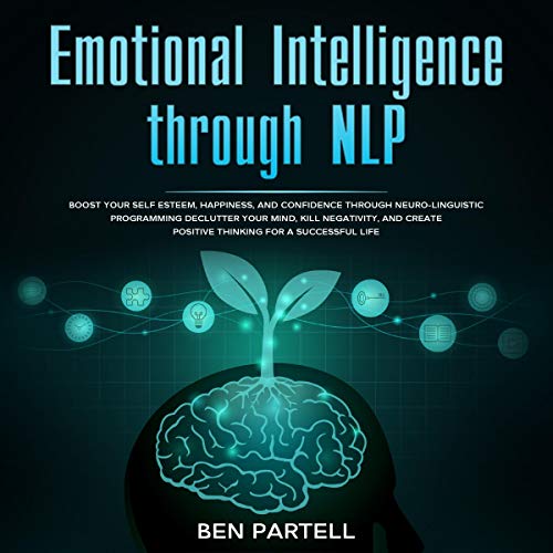 Emotional Intelligence Through NLP by Ben Partell