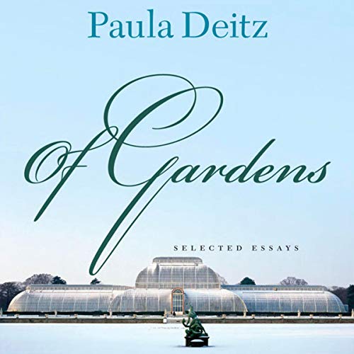 Of Gardens by Paula Deitz