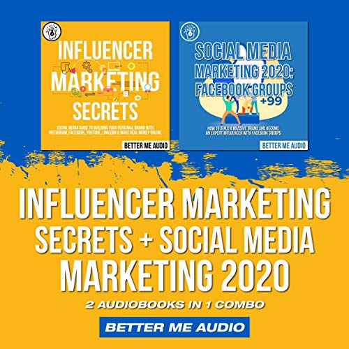 Influencer Marketing Secrets Plus Social Media Marketing 2020