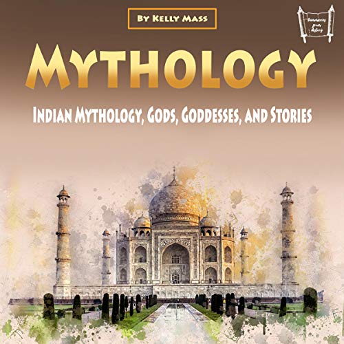 Mythology: Indian Mythology, Gods, Goddesses, and Stories