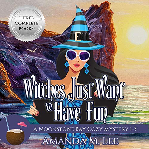 Witches Just Want to Have Fun by Amanda M. Lee