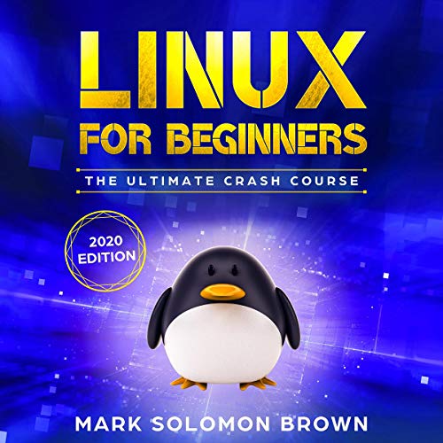 Linux for Beginners: The Ultimate Crash Course