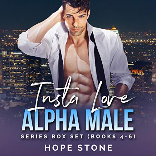 Insta Love Alpha Male Series Box Set: Books 4-6