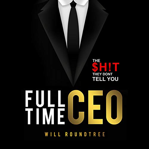 Full Time CEO by Will Roundtree