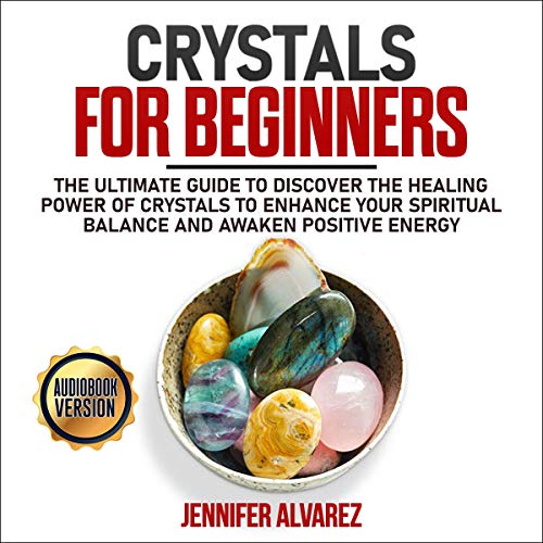 Crystals for Beginners by Jennifer Alvarez