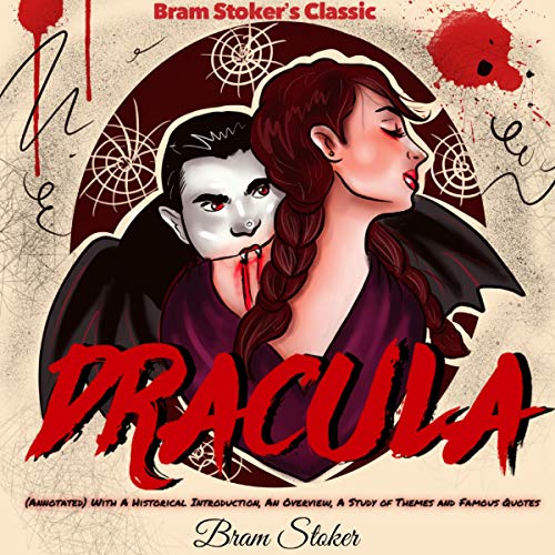 Bram Stoker’s Classic: Dracula (Annotated) by Bram Stoker